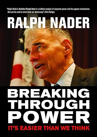breaking through power it s easier than we think 1st edition ralph nader 0872867056, 978-0872867055