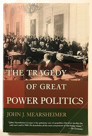 the tragedy of great power politics 1st edition john j. mearsheimer 039332396x, 978-0393323962