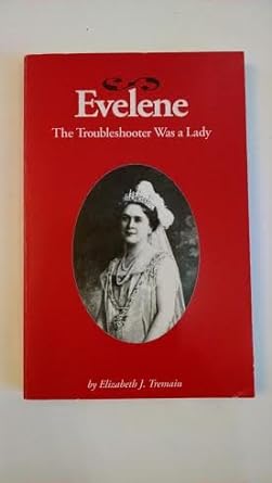 evelene the troubleshooter was a lady subsequent edition elizabeth j. tremain 0934988285, 978-0934988285