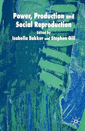 power production and social reproduction human in/security in the global political economy 2003rd edition