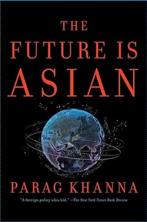 the future is asian 1st edition parag khanna 150119626x, 978-1501196263