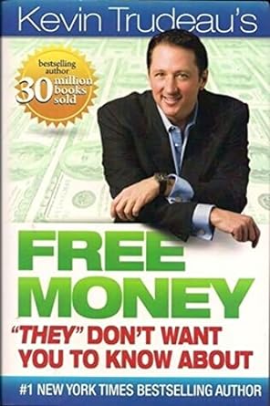 free money they dont want you to know about 1st version edition kevin trudeau 0981989705, 9780981989709
