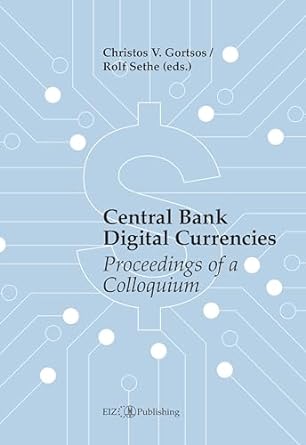 central bank digital currencies proceedings of a colloquium 1st edition christos v gortsos ,rolf sethe