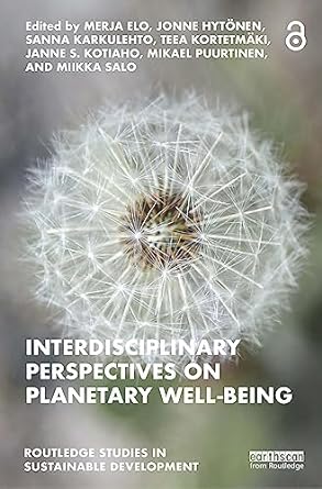 interdisciplinary perspectives on planetary well being 1st edition merja elo ,jonne hytonen ,sanna karkulehto