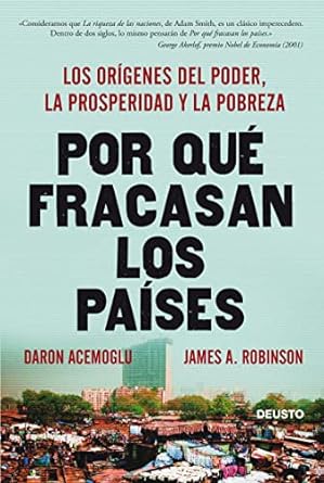 por que fracasan los paises los origenes del poder la prosperidad y la pobreza 1st edition daron acemoglu