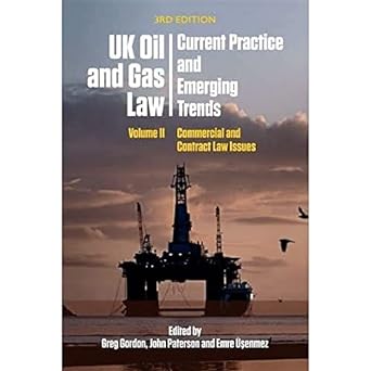 uk oil and gas law current practice and emerging trends volume ii commercial and contract law issues 250th
