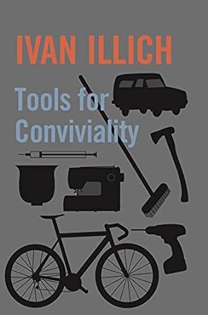 tools for conviviality 1st edition ivan illich 1842300113, 978-1842300114