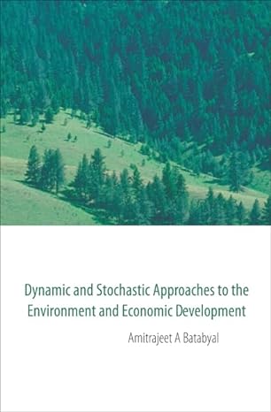 dynamic and stochastic approaches to the environment and economic development 1st edition amitrajeet a