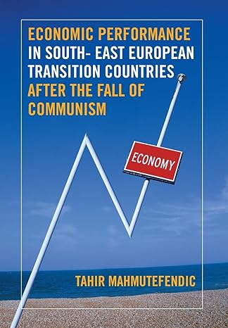 economic performance in south east european transition countries after the fall of communism 1st edition