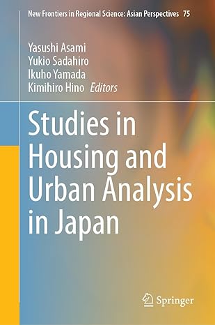 studies in housing and urban analysis in japan 2024th edition yasushi asami ,yukio sadahiro ,ikuho yamada