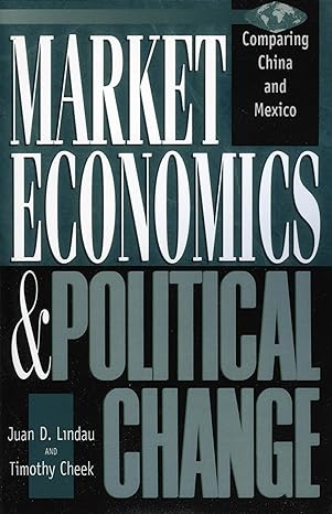 market economics and political change comparing china and mexico 1st edition juan d lindau ,timothy cheek