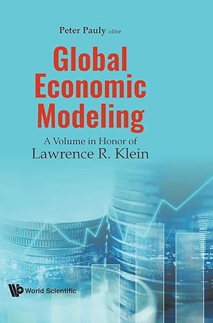 global economic modeling a volume in honor of lawrence r klein 1st edition peter pauly 9813220430,