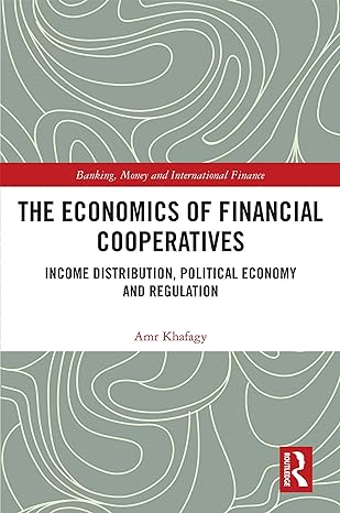 the economics of financial cooperatives income distribution political economy and regulation 1st edition amr