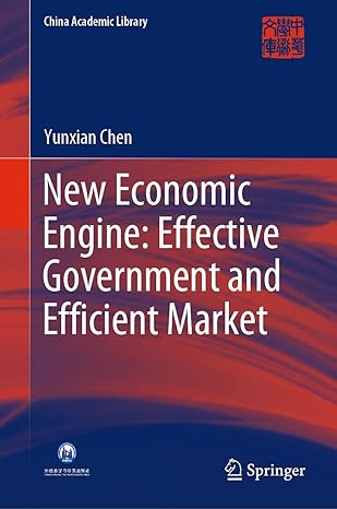 new economic engine effective government and efficient market 1st edition yunxian chen 9811529213,