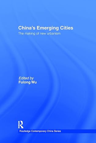 chinas emerging cities the making of new urbanism 1st edition fulong wu 0415416175, 978-0415416177