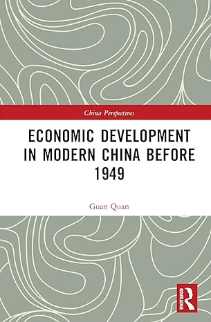 economic development in modern china before 1949 1st edition guan quan 1032531177, 978-1032531175