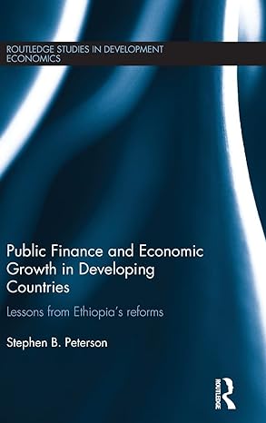 public finance and economic growth in developing countries lessons from ethiopias reforms 1st edition stephen