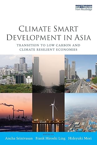 climate smart development in asia 1st edition ancha srinivasan ,frank ling ,hideyuki mori 1844078620,