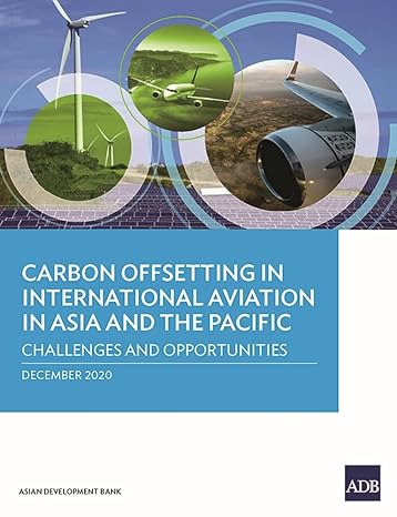 carbon offsetting in international aviation in asia and the pacific challenges and opportunities 1st edition