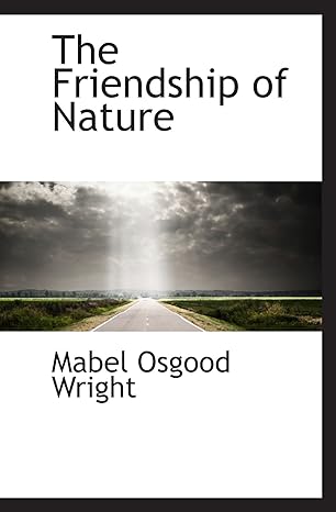 the friendship of nature 1st edition mabel osgood wright 1103423983, 978-1103423989