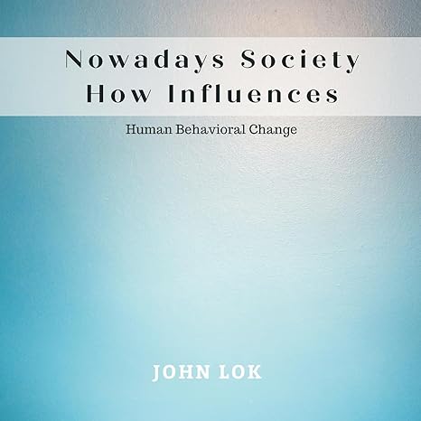 nowadays society how influences 1st edition john lok 9357339604, 978-9357339605