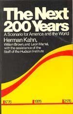 the next two hundred years a scenario for america and the world 1st edition herman kahn 0688080294,