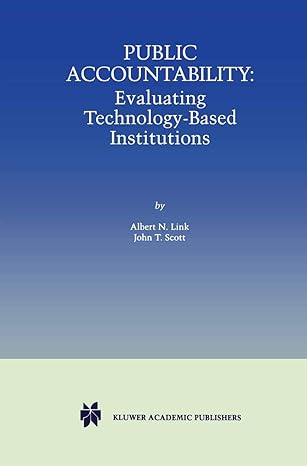 public accountability evaluating technology based institutions 1st edition albert n link ,john t scott