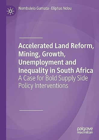 accelerated land reform mining growth unemployment and inequality in south africa a case for bold supply side