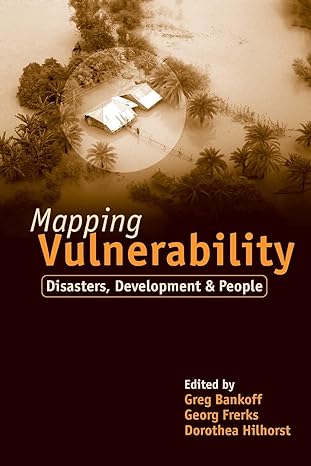 mapping vulnerability disasters development and people 1st edition greg bankoff ,dorothea hilhorst ,george