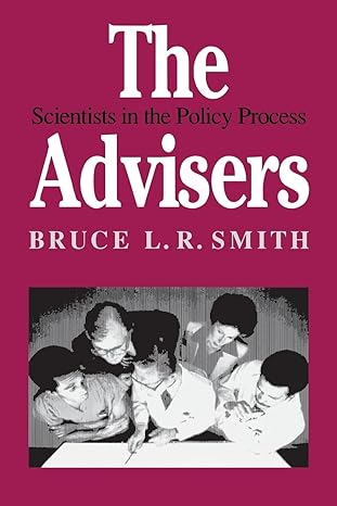 the advisers scientists in the policy process 1st edition bruce smith 0815779895, 978-0815779896