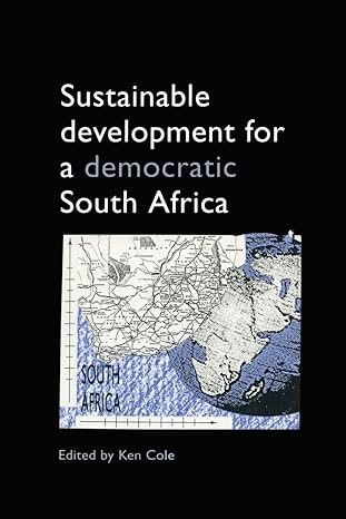 sustainable development for a democratic south africa 1st edition ken cole 1853832308, 978-1853832307