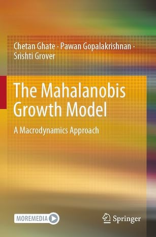 the mahalanobis growth model a macrodynamics approach 1st edition chetan ghate ,pawan gopalakrishnan ,srishti
