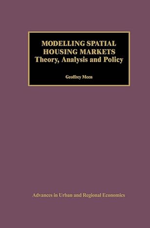 modelling spatial housing markets theory analysis and policy 1st edition geoffrey meen 1461356717,