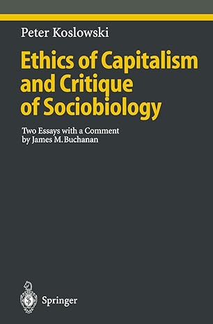 ethics of capitalism and critique of sociobiology two essays with a comment by james m buchanan 1st edition
