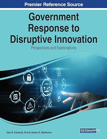 government response to disruptive innovation perspectives and examinations 1st edition sam b edwards iii