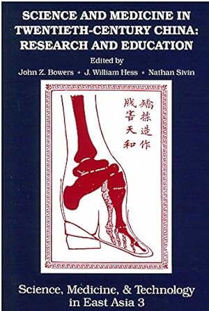 science and medicine in twentieth century china research and education 1st edition john bowers ,j. hess ,j.