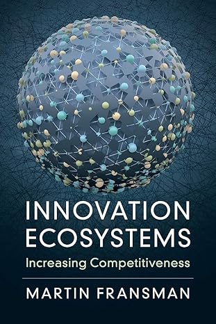 innovation ecosystems increasing competitiveness 1st edition martin fransman 1108459706, 978-1108459709