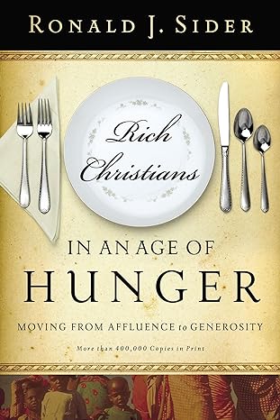 rich chrstn in age hunger revised edition ronald j. sider 0849945305, 978-0849945304