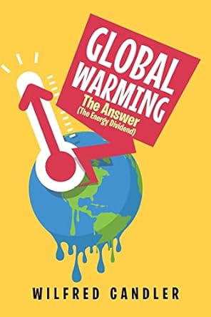 global warming the answer 1st edition wilfred candler 979-8885141710