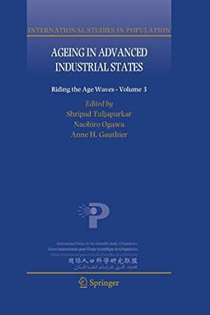 ageing in advanced industrial states riding the age waves volume 3 1st edition shripad tuljapurkar ,naohiro