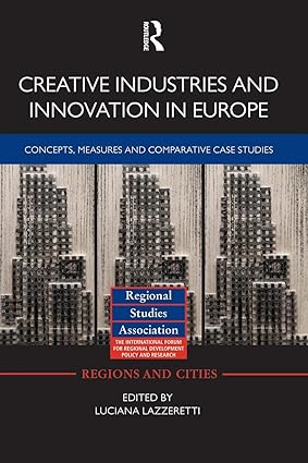 creative industries and innovation in europe 1st edition luciana lazzeretti 1138792195, 978-1138792197