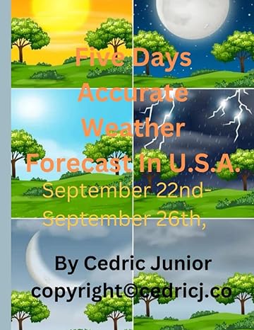 five days accurate weather forecast in u s a september 22nd september 26th 1st edition cedric junior ,james