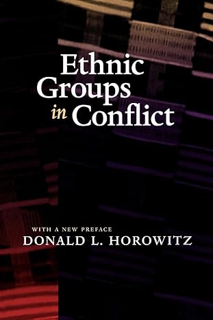 ethnic groups in conflict  with a new preface 2nd edition donald l. horowitz 0520227069, 978-0520227064