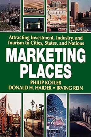 marketing places 1st edition philip kotler ,donald haider ,irving rein 074323636x, 978-0743236362