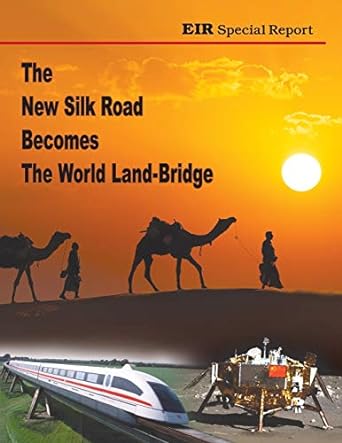 the new silk road becomes the world land bridge 1st edition helga zepp-larouche ,michael billington ,rachel