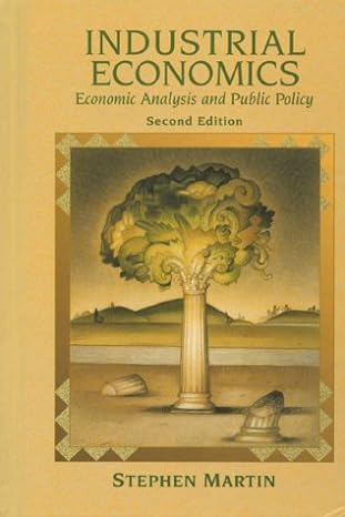 industrial economics economic analysis and public policy 2nd edition stephen martin 0023767863, 978-0023767869