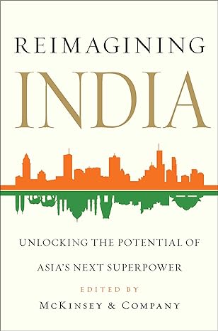 reimagining india unlocking the potential of asias next superpower 1st edition inc mckinsey company