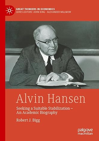 alvin hansen seeking a suitable stabilization an academic biography 1st edition robert j bigg 3031422155,