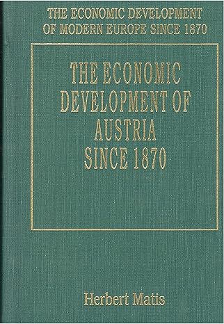 the economic development of austria since 1870 1st edition herbert matis 1852787198, 978-1852787196