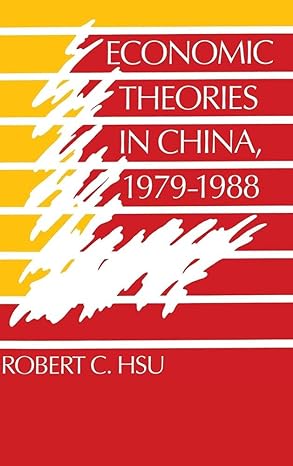 economic theories in china 1979 1988 1st edition robert c hsu 0521365678, 978-0521365673